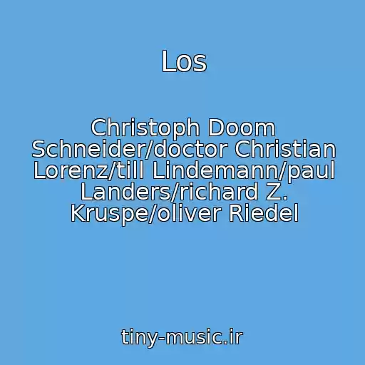 کاور آهنگ Los از Christoph Doom Schneider/doctor Christian Lorenz/till Lindemann/paul Landers/richard Z. Kruspe/oliver Riedel