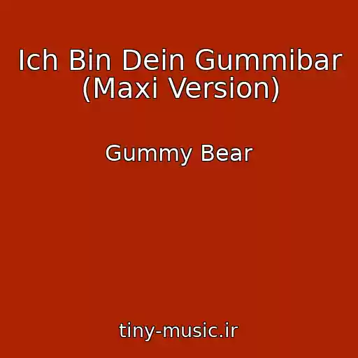 کاور آهنگ Ich Bin Dein Gummibar (Maxi Version) از Gummy Bear