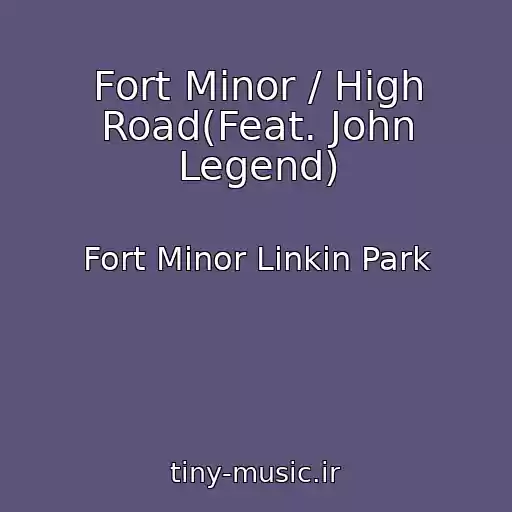کاور آهنگ Fort Minor / High Road(Feat. John Legend) از Fort Minor Linkin Park