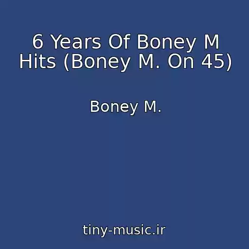 کاور آهنگ 6 Years Of Boney M Hits (Boney M. On 45) از Boney M.