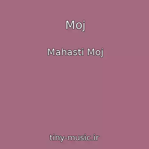 کاور آهنگ Moj از Mahasti Moj