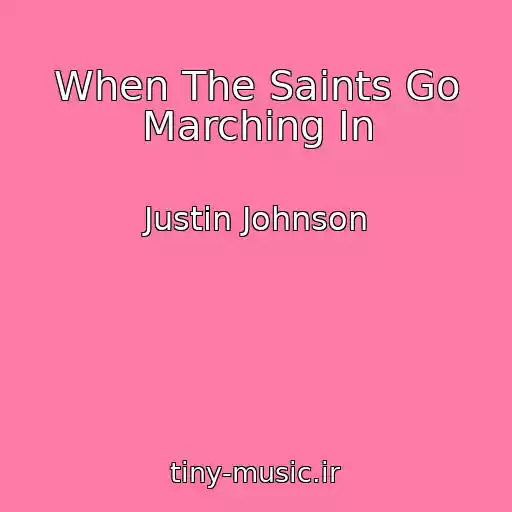 کاور آهنگ When The Saints Go Marching In از Justin Johnson