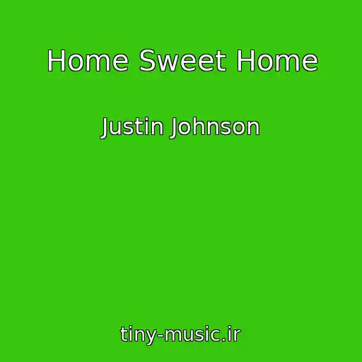کاور آهنگ Home Sweet Home از Justin Johnson
