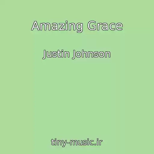 کاور آهنگ Amazing Grace از Justin Johnson