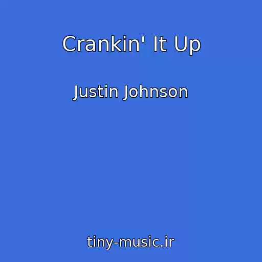کاور آهنگ Crankin' It Up از Justin Johnson