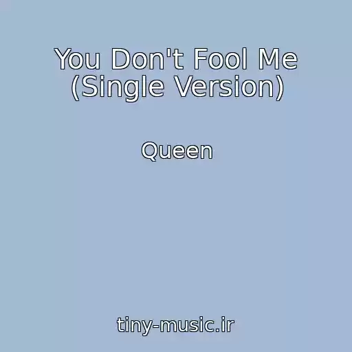 کاور آهنگ You Don't Fool Me (Single Version) از Queen
