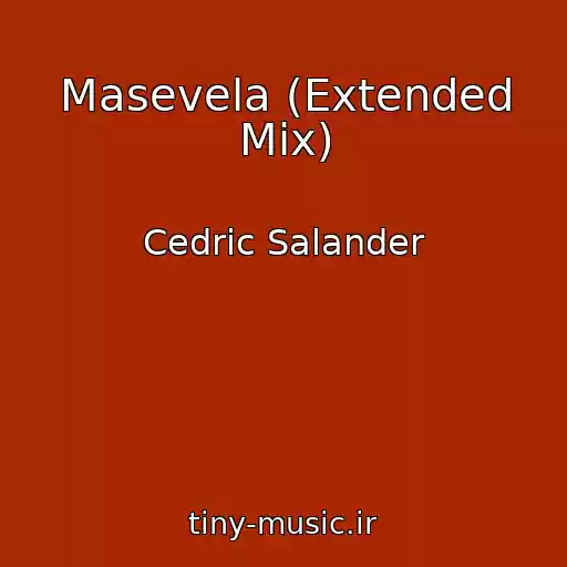 کاور آهنگ Masevela (Extended Mix) از Cedric Salander