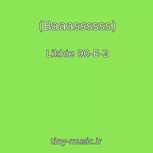 کاور آهنگ (Baaassssss) از Likhie 90-E-2