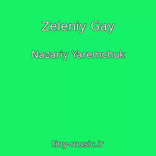 کاور آهنگ Zeleniy Gay از Nazarіy Yaremchuk