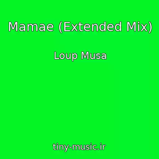 کاور آهنگ Mamae (Extended Mix) از Loup Musa