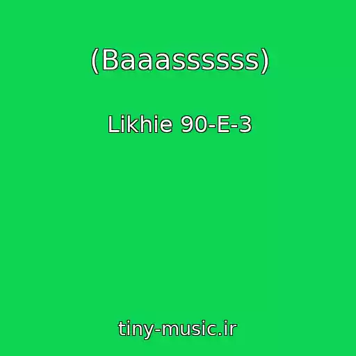 کاور آهنگ (Baaassssss) از Likhie 90-E-3