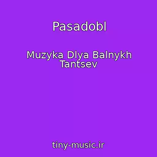 کاور آهنگ Pasadobl از Muzyka Dlya Balnykh Tantsev
