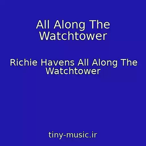 کاور آهنگ All Along The Watchtower از Richie Havens All Along The Watchtower