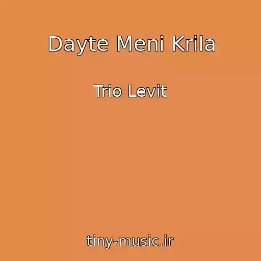 کاور آهنگ Dayte Menі Krila از Trіo Levit