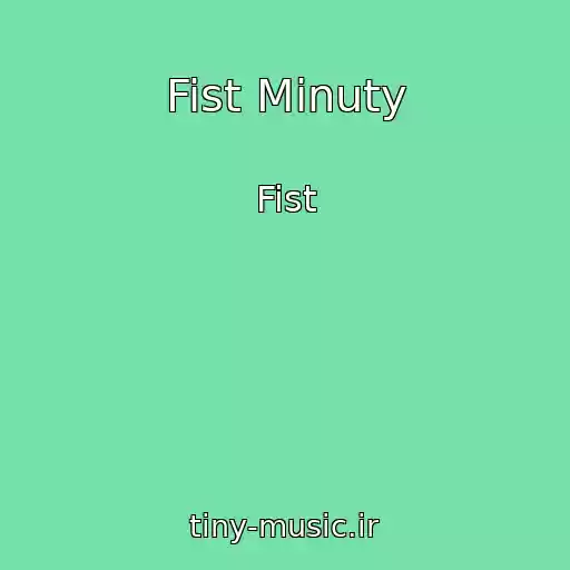 کاور آهنگ Fist Minuty از Fist