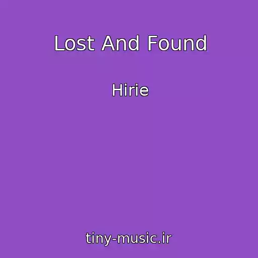 کاور آهنگ Lost And Found از Hirie
