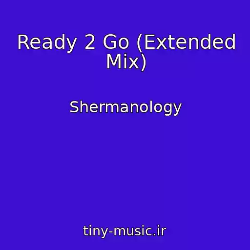 کاور آهنگ Ready 2 Go (Extended Mix) از Shermanology