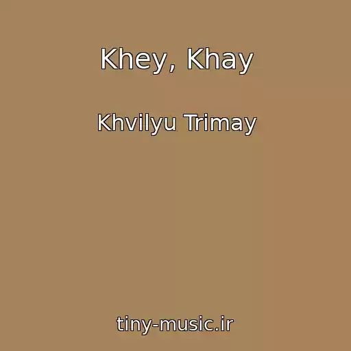 کاور آهنگ Khey, Khay از Khvilyu Trimay