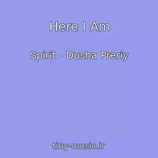 کاور آهنگ Here I Am از Spirit - Dusha Preriy