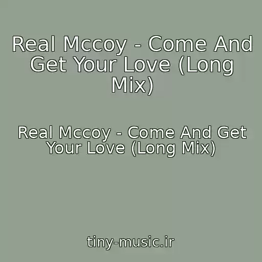 کاور آهنگ Real Mccoy - Come And Get Your Love (Long Mix) از Real Mccoy - Come And Get Your Love (Long Mix)