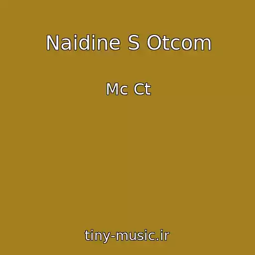کاور آهنگ Naidine S Otcom از Mc Ct