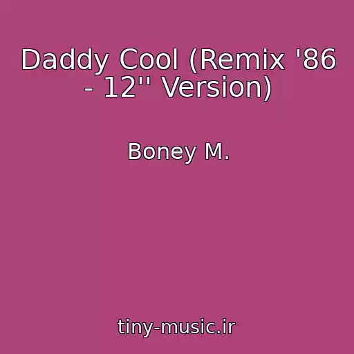 کاور آهنگ Daddy Cool (Remix '86 - 12'' Version) از Boney M.