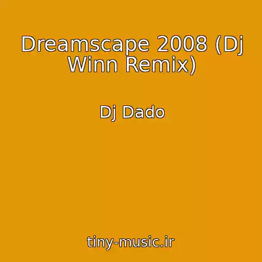 کاور آهنگ Dreamscape 2008 (Dj Winn Remix) از Dj Dado