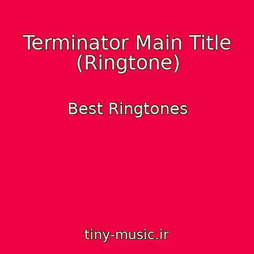 کاور آهنگ Terminator Main Title (Ringtone) از Best Ringtones