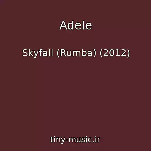 کاور آهنگ Adele از Skyfall (Rumba) (2012)
