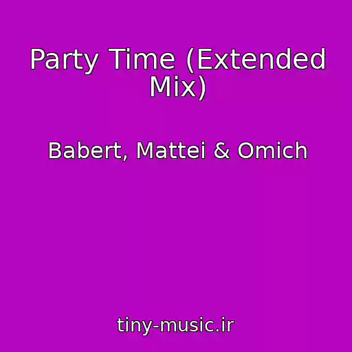 کاور آهنگ Party Time (Extended Mix) از Babert, Mattei & Omich