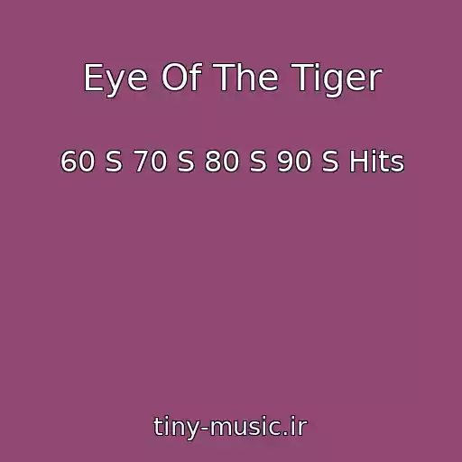 کاور آهنگ Eye Of The Tiger از 60 S 70 S 80 S 90 S Hits