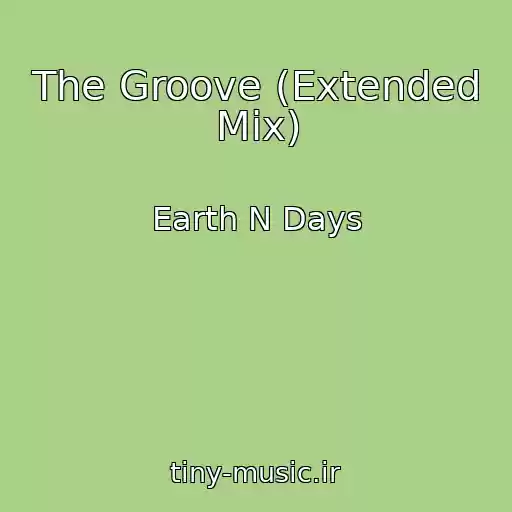 کاور آهنگ The Groove (Extended Mix) از Earth N Days
