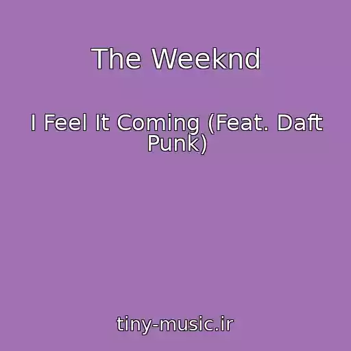 کاور آهنگ The Weeknd از I Feel It Coming (Feat. Daft Punk)