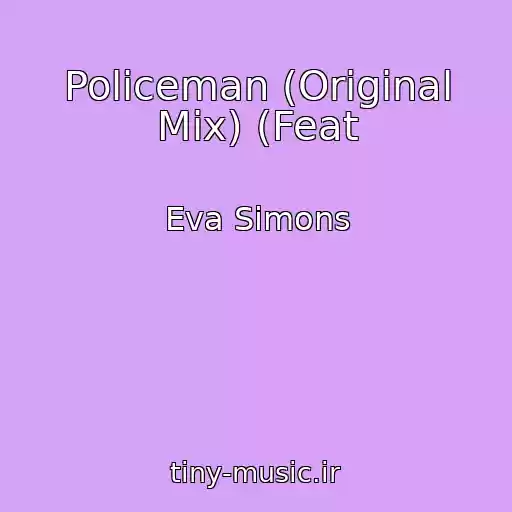 کاور آهنگ Policeman (Original Mix) (Feat از Eva Simons