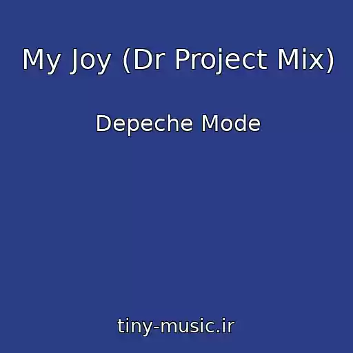 کاور آهنگ My Joy (Dr Project Mix) از Depeche Mode