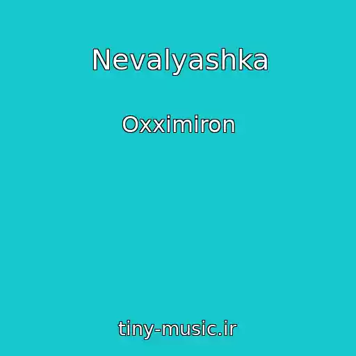 کاور آهنگ Nevalyashka از Oxximiron