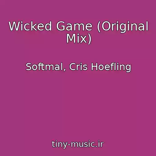 کاور آهنگ Wicked Game (Original Mix) از Softmal, Cris Hoefling