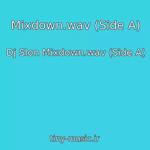کاور آهنگ Mixdown.wav (Side A) از Dj Slon Mixdown.wav (Side A)