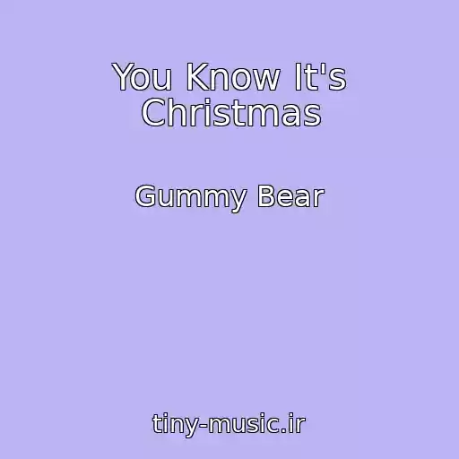 کاور آهنگ You Know It's Christmas از Gummy Bear