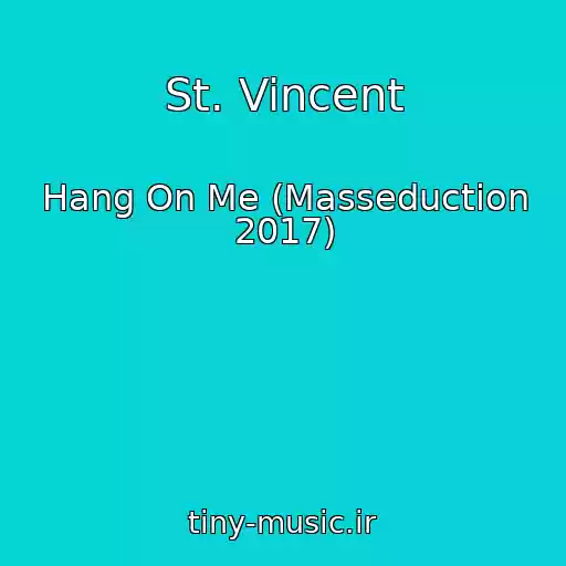 کاور آهنگ St. Vincent از Hang On Me (Masseduction 2017)