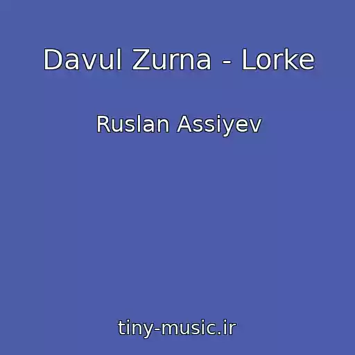 کاور آهنگ Davul Zurna - Lorke از Ruslan Assiyev