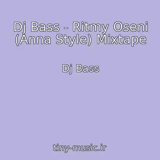 کاور آهنگ Dj Bass - Ritmy Oseni (Anna Style) Mixtape از Dj Bass