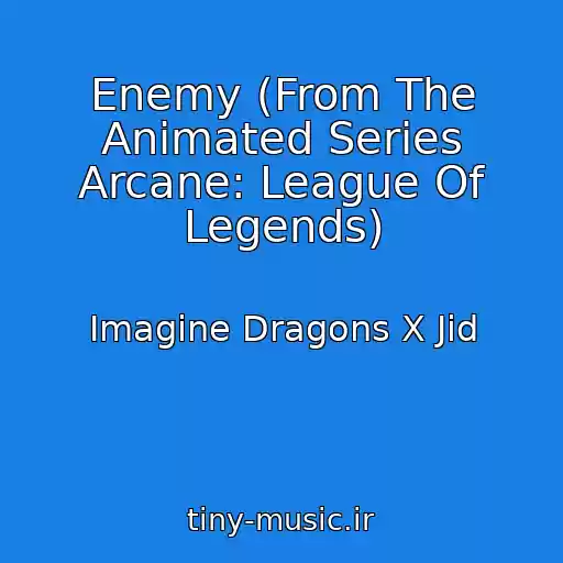 کاور آهنگ Enemy (From The Animated Series Arcane: League Of Legends) از Imagine Dragons X Jid
