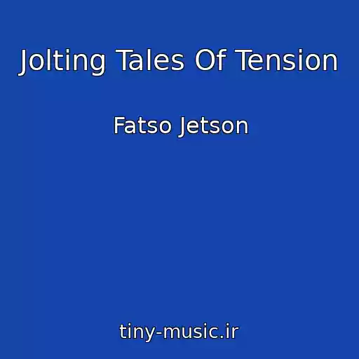 کاور آهنگ Jolting Tales Of Tension از Fatso Jetson