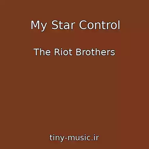 کاور آهنگ My Star Control از The Riot Brothers