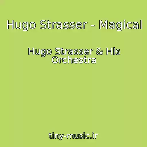 کاور آهنگ Hugo Strasser - Magical از Hugo Strasser & His Orchestra
