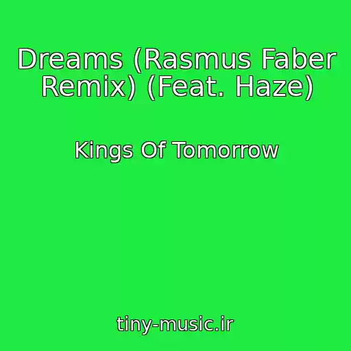 کاور آهنگ Dreams (Rasmus Faber Remix) (Feat. Haze) از Kings Of Tomorrow