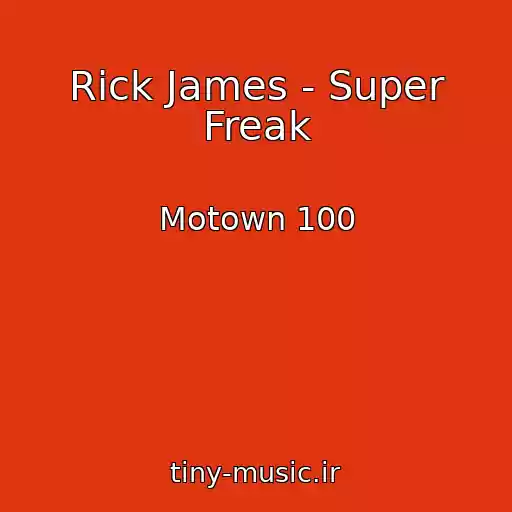 کاور آهنگ Rick James - Super Freak از Motown 100