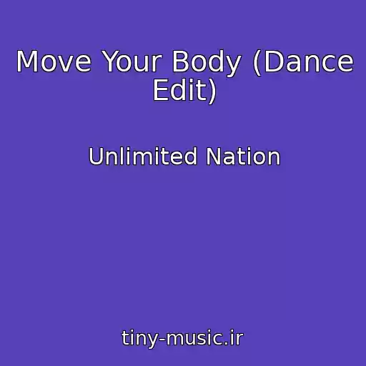 کاور آهنگ Move Your Body (Dance Edit) از Unlimited Nation