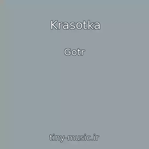 کاور آهنگ Krasotka از Gotr